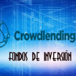 Fondos de Inversión y Crowdlending