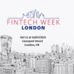 FINTECH WEEK LONDON 2021, del 12 al 16 de julio en Londres, UK